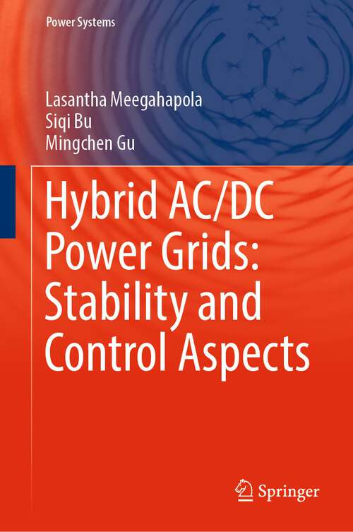 Hybrid AC/DC Power Grids: Stability and Control Aspects (Power Systems)
