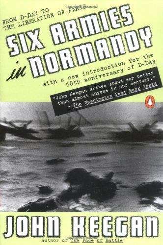 Book cover of Six Armies In Normandy: From D-day To The Liberation Of Paris