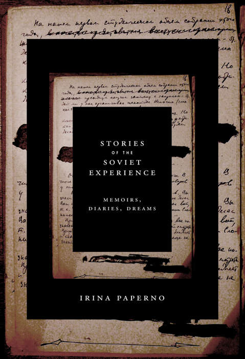 Book cover of Stories of the Soviet Experience: Memoirs, Diaries, Dreams