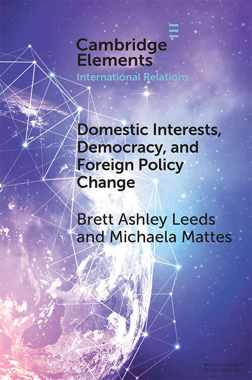 Domestic Interests, Democracy, and Foreign Policy Change (Elements in International Relations)