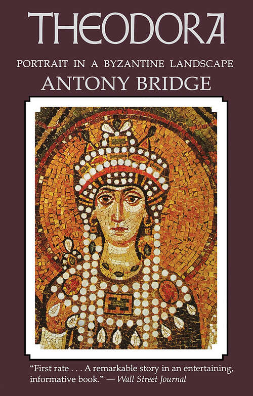 Book cover of Theodora: Portrait in a Byzantine Landscape