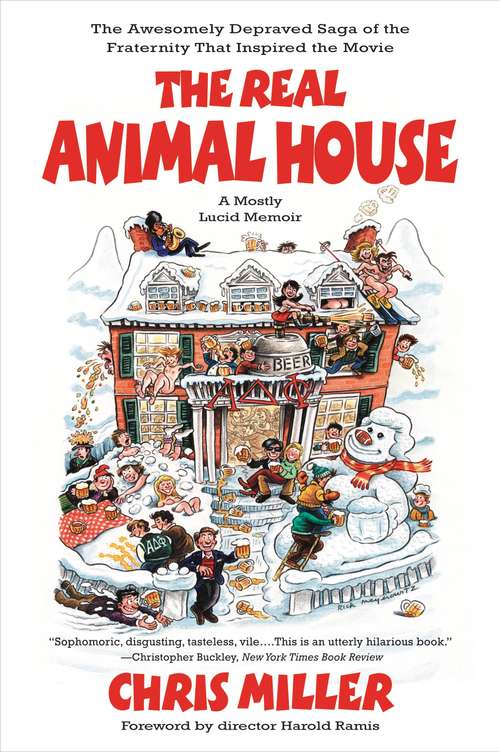Book cover of The Real Animal House: The Awesomely Depraved Saga of the Fraternity That Inspired the Movie