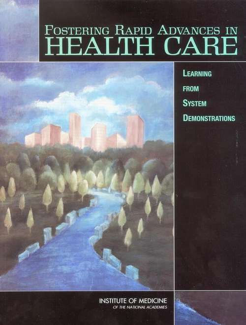 Book cover of Fostering Rapid Advances in Health Care: Learning from System Demonstrations