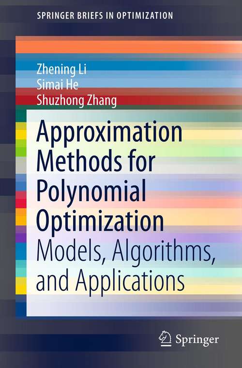 Approximation Methods for Polynomial Optimization: Models, Algorithms, and Applications (SpringerBriefs in Optimization)
