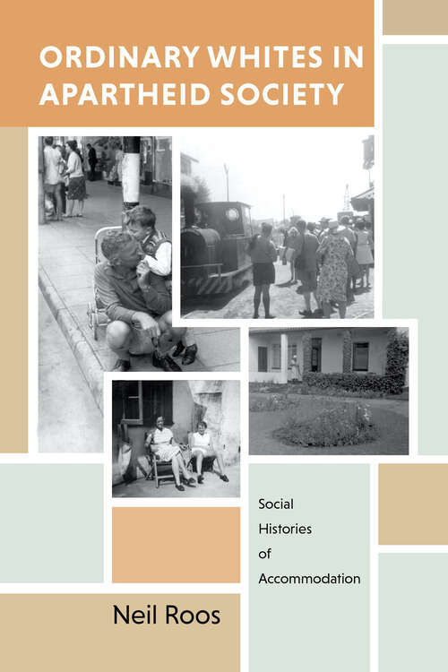 Book cover of Ordinary Whites in Apartheid Society: Social Histories of Accommodation