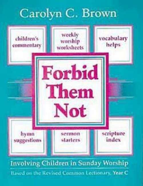 Book cover of Forbid Them Not Year C: Involving Children in Sunday Worship