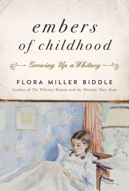 Book cover of Embers of Childhood: Growing Up a Whitney
