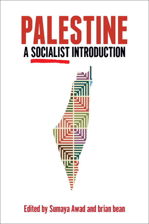 Book cover of Palestine: A Socialist Introduction