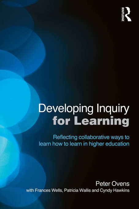Developing Inquiry for Learning: Reflecting Collaborative Ways to Learn How to Learn in Higher Education