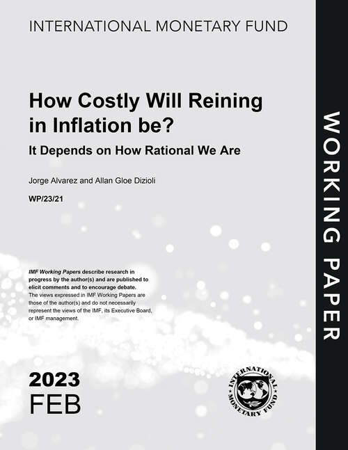 Book cover of How Costly Will Reining in Inflation Be? It Depends on How Rational We Are (Imf Working Papers)