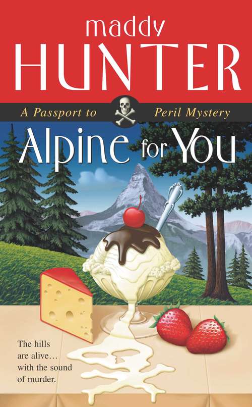 Book cover of Alpine for You: A Passport to Peril Mystery