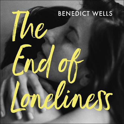 Book cover of The End of Loneliness: The Dazzling International Bestseller