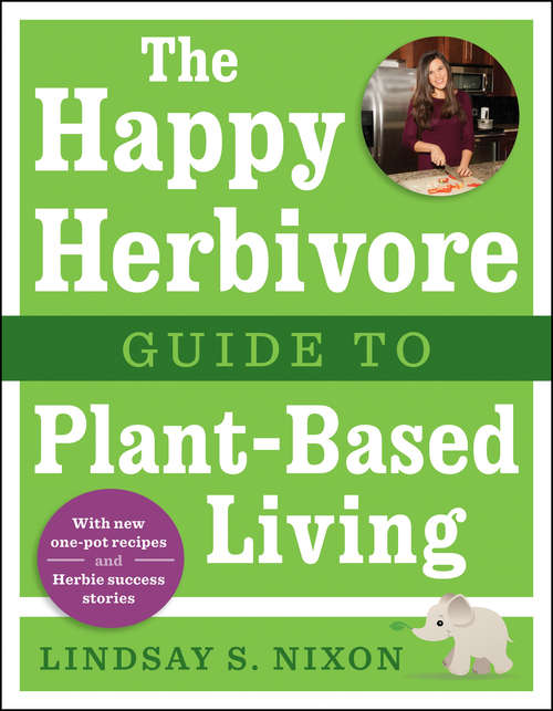 Book cover of The Happy Herbivore Guide to Plant-Based Living
