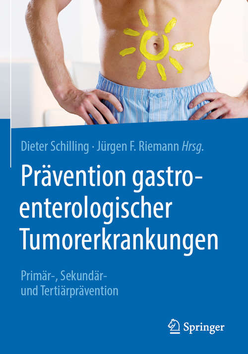 Prävention gastroenterologischer Tumorerkrankungen: Primär-, Sekundär- und Tertiärprävention