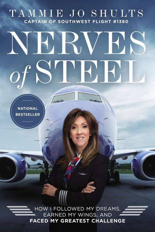 Book cover of Nerves of Steel: How I Followed My Dreams, Earned My Wings, and Faced My Greatest Challenge