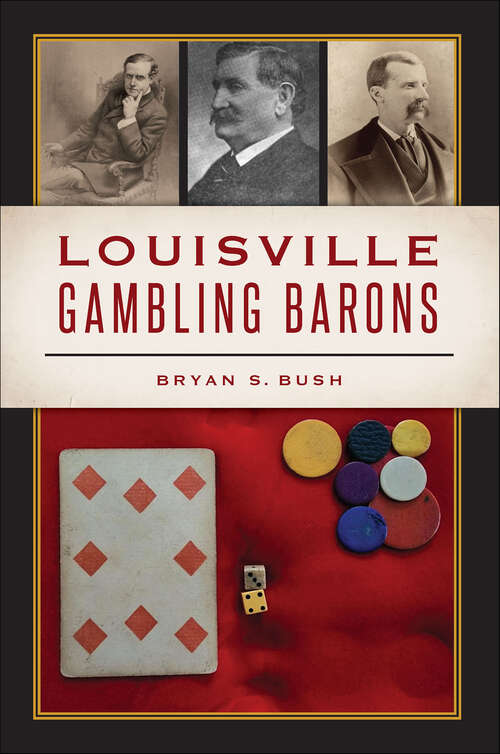 Book cover of Louisville Gambling Barons (The History Press)