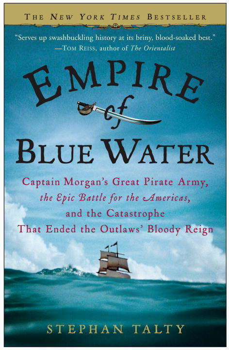 Book cover of Empire of Blue Water: Henry Morgan and the Pirates Who Ruled the Caribbean Waves
