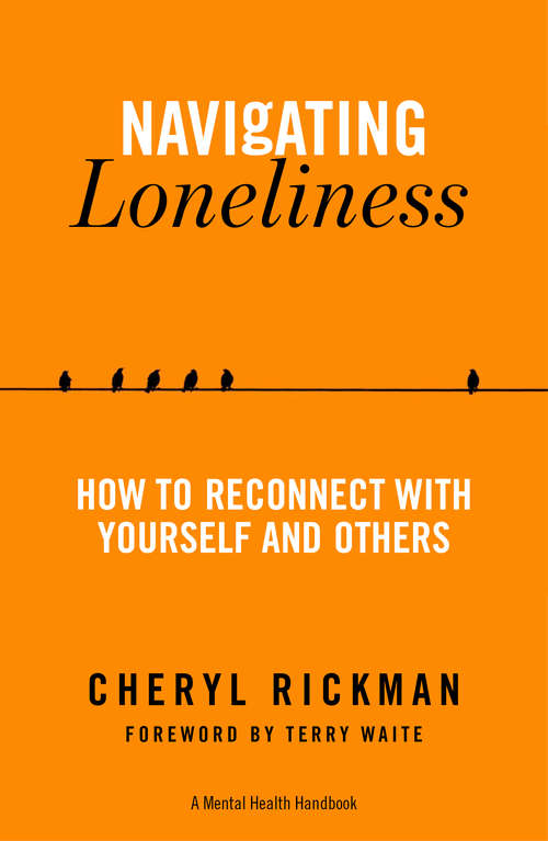 Book cover of Navigating Loneliness: How to Connect with Yourself and Others — A Mental Health Handbook (A Mental Health Handbook)