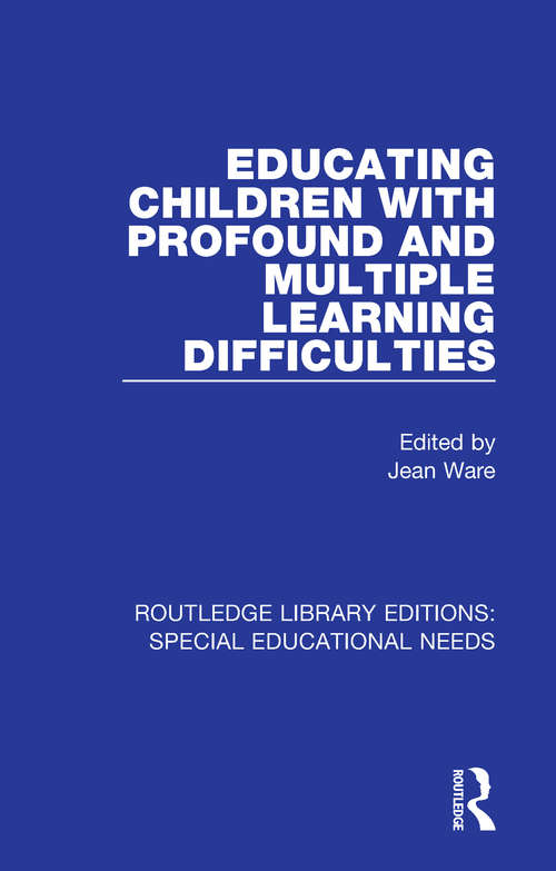 Educating Children with Profound and Multiple Learning Difficulties (Routledge Library Editions: Special Educational Needs #60)
