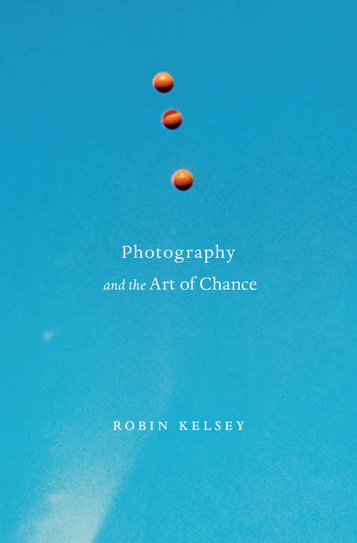 Book cover of Photography And The Art Of Chance