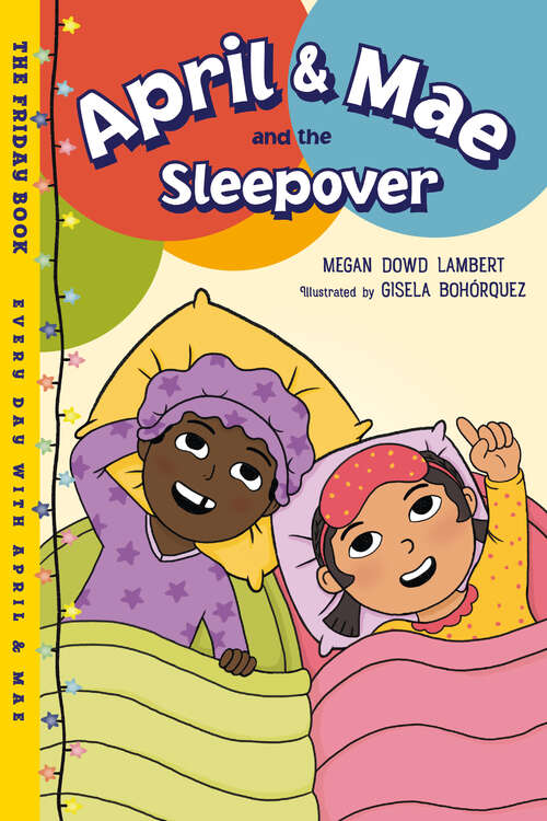 Book cover of April & Mae and the Sleepover: The Friday Book (Every Day with April & Mae #6)
