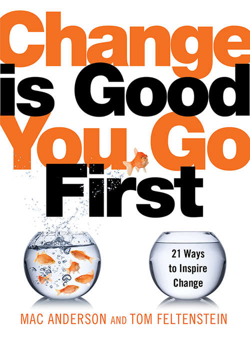 Book cover of Change Is Good...You Go First