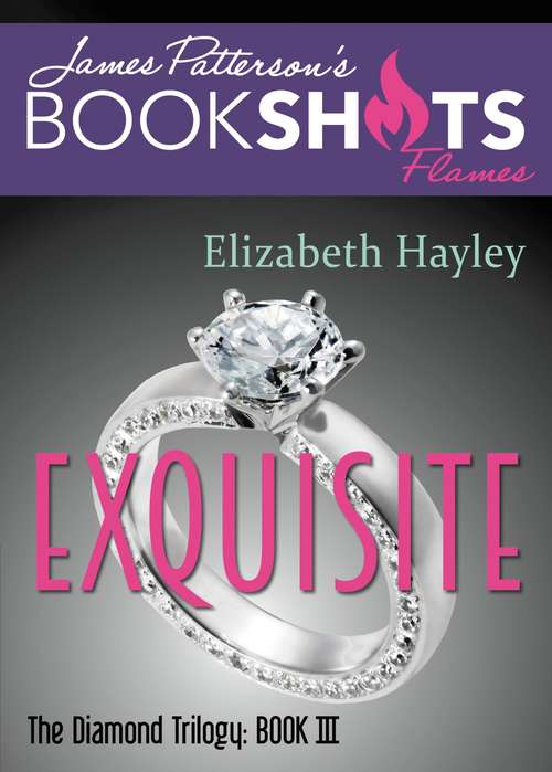 Exquisite: The Diamond Trilogy, Book III (BookShots Flames #3)