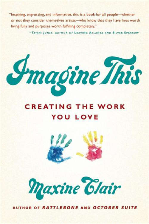 Book cover of Imagine This: Creating the Work You Love