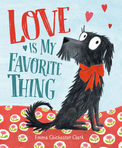 Book cover of Love Is My Favorite Thing