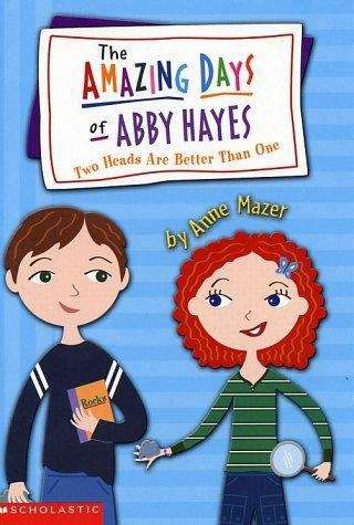 Book cover of Two Heads Are Better Than One (The Amazing Days of Abby Hayes #7)