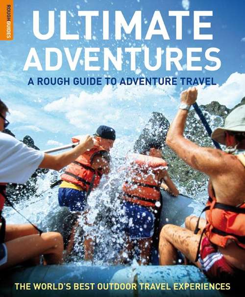 Book cover of The Ultimate Adventures: A Rough Guide to Adventure Travel