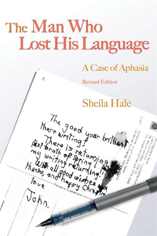 Book cover of The Man Who Lost his Language: A Case of Aphasia Revised Edition