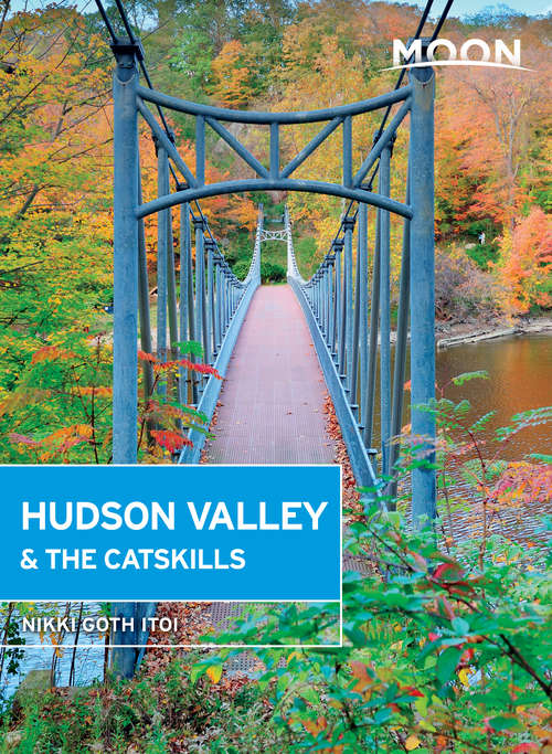 Book cover of Moon Hudson Valley & the Catskills