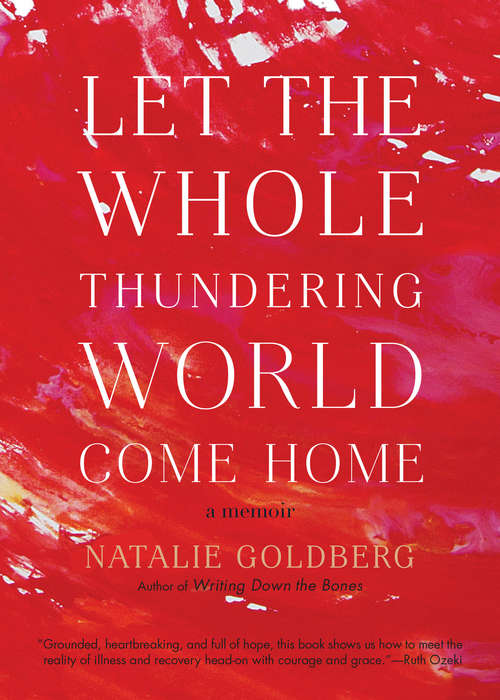 Let the Whole Thundering World Come Home: A Memoir