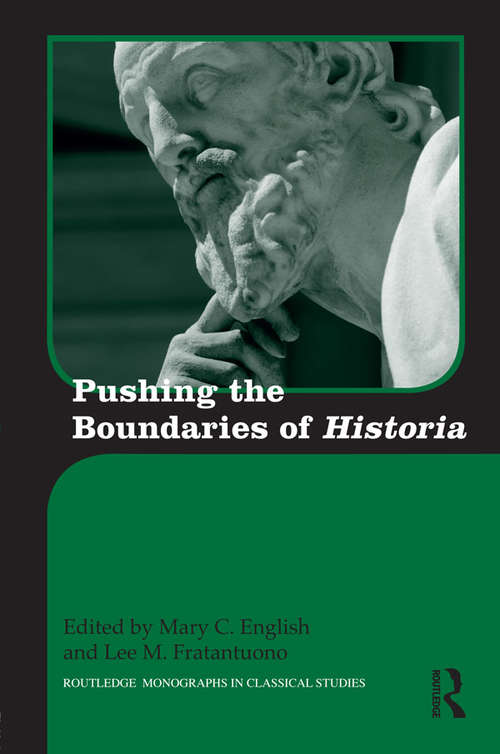 Pushing the Boundaries of Historia (Routledge Monographs in Classical Studies)