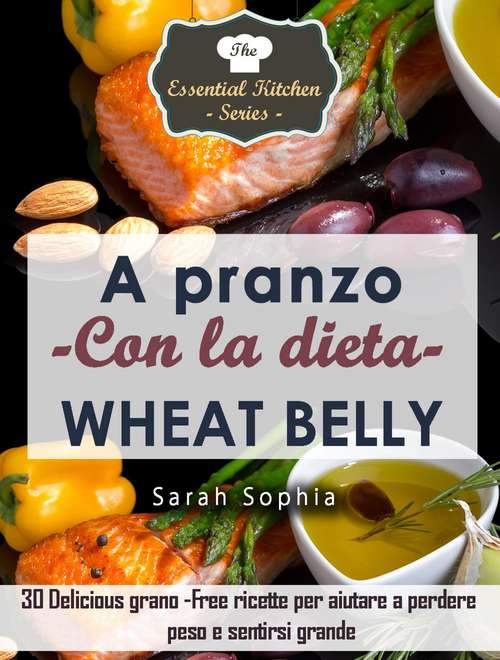 Book cover of A pranzo con la dieta Wheat Belly