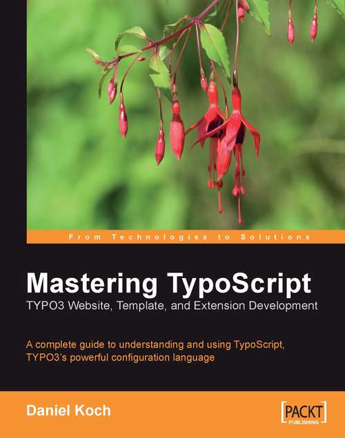 Book cover of Mastering TypoScript: TYPO3 Website, Template, and Extension Development