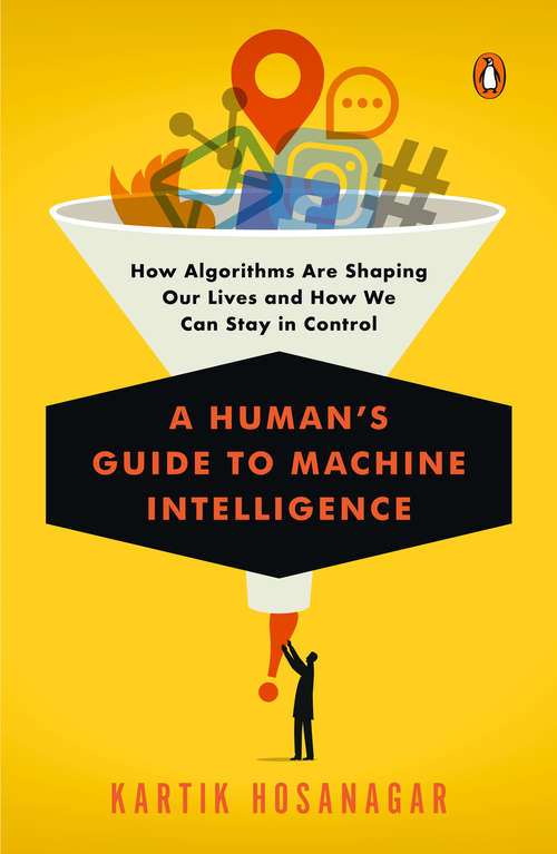 Book cover of A Human's Guide to Machine Intelligence: How Algorithms Are Shaping Our Lives and How We Can Stay in Control