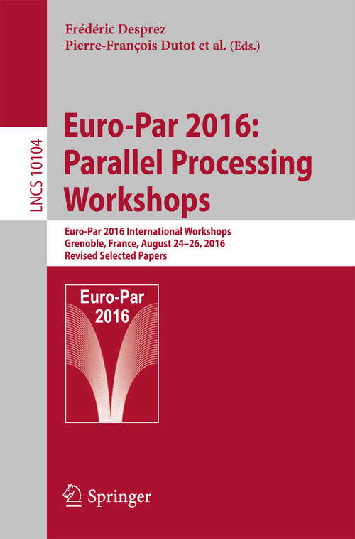 Euro-Par 2016: Parallel Processing Workshops