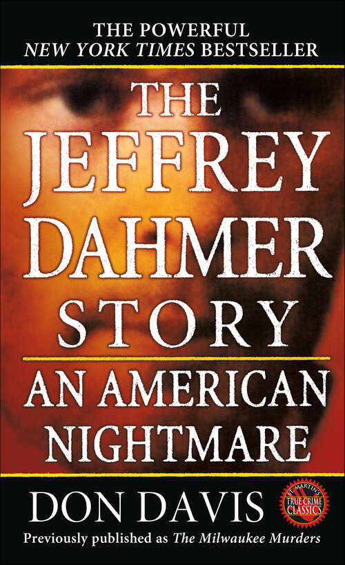 Book cover of The Jeffrey Dahmer Story: An American Nightmare (St. Martin's True Crime Classics)