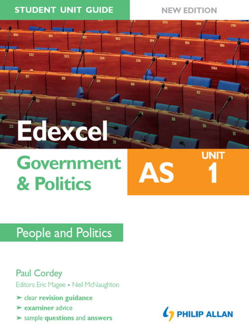 Edexcel AS Government & Politics Student Unit Guide: Unit 1 New Edition People and Politics