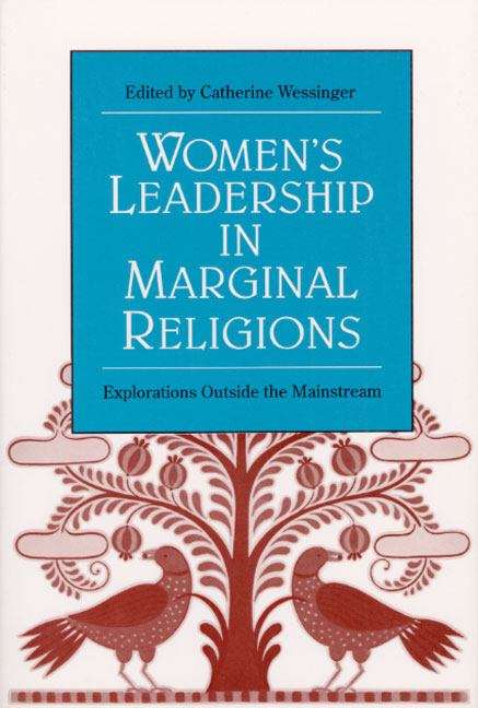 Book cover of Women's Leadership in Marginal Religions: Explorations Outside the Mainstream