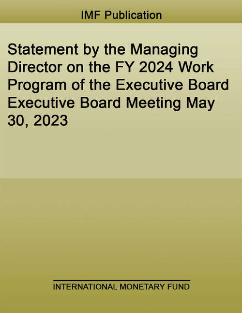 Book cover of Statement by the Managing Director on the FY 2024 Work Program of the Executive Board Executive Board Meeting May 30, 2023 (Policy Papers)