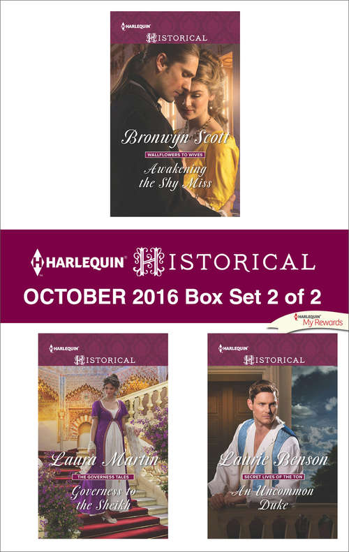Harlequin Historical October 2016 - Box Set 2 of 2: Awakening the Shy Miss\Governess to the Sheikh\An Uncommon Duke
