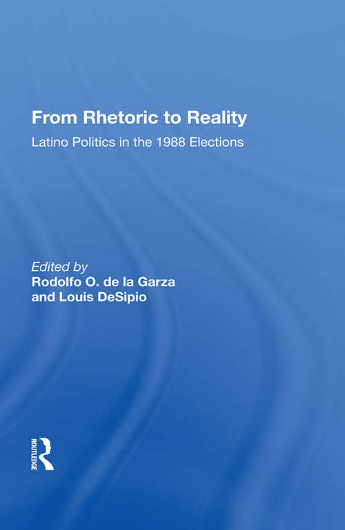 From Rhetoric To Reality: Latino Politics In The 1988 Elections