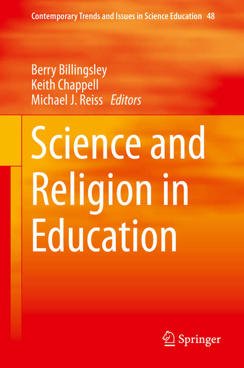 Science and Religion in Education (Contemporary Trends and Issues in Science Education #48)