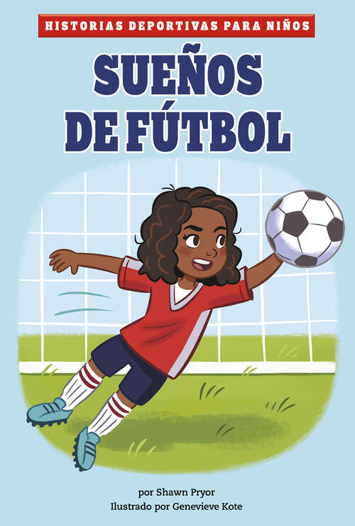 Book cover of Sueños de Fútbol (Historias Deportivas Para Niños Ser.)