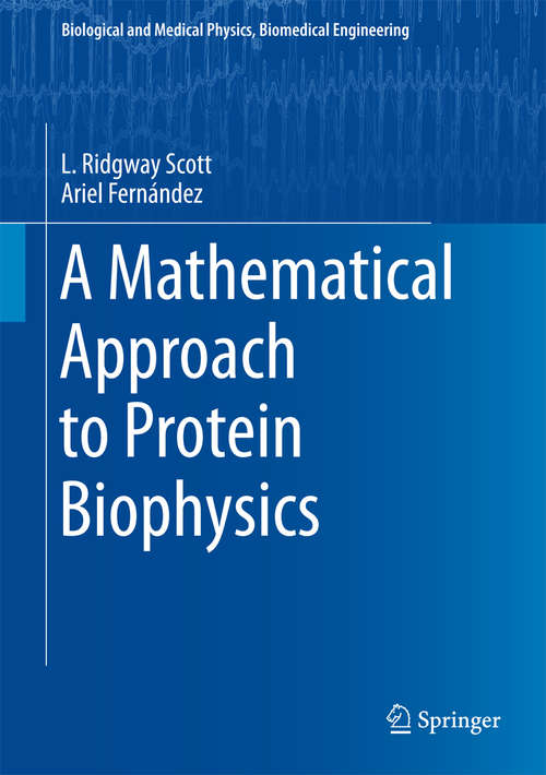 Book cover of A Mathematical Approach to Protein Biophysics