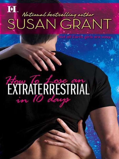 Book cover of How to Lose an Extraterrestrial in 10 Days (Otherworldly Men #3)