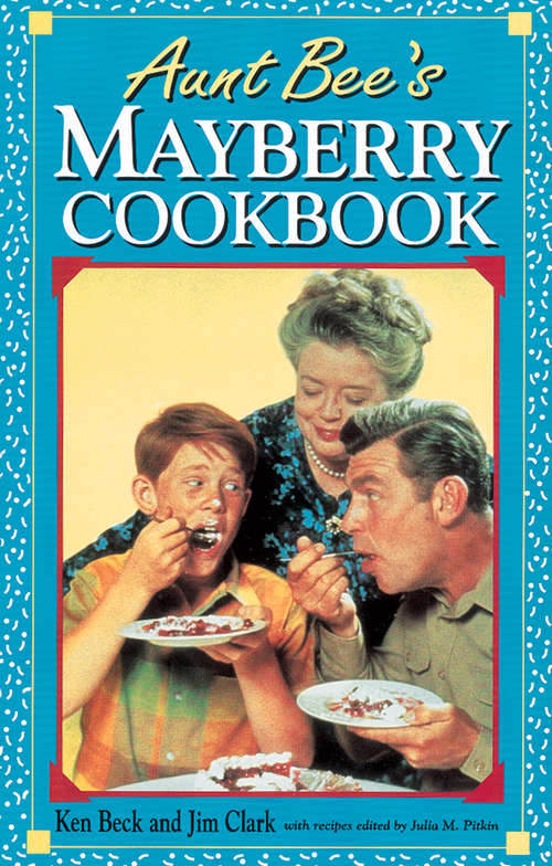 Book cover of Aunt Bee's Mayberry Cookbook